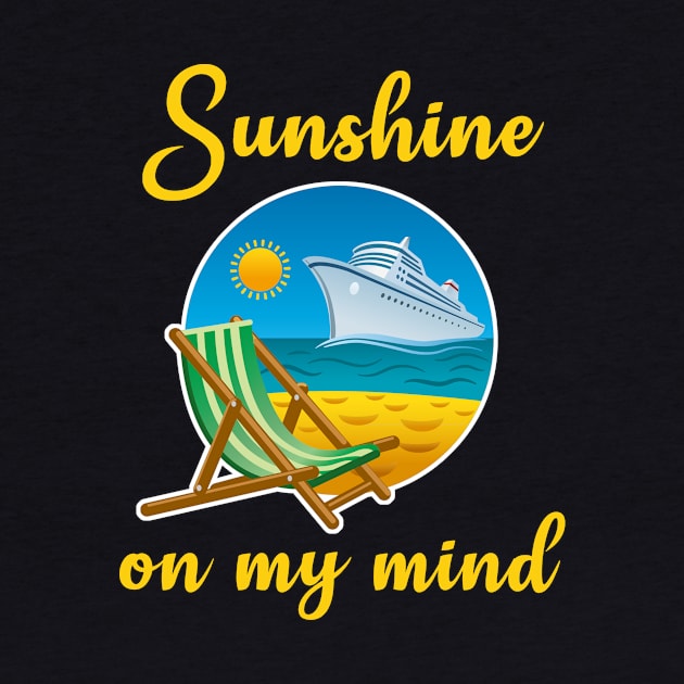 Sunshine on my Mind Cruising Cruise Tshirt by Antzyzzz